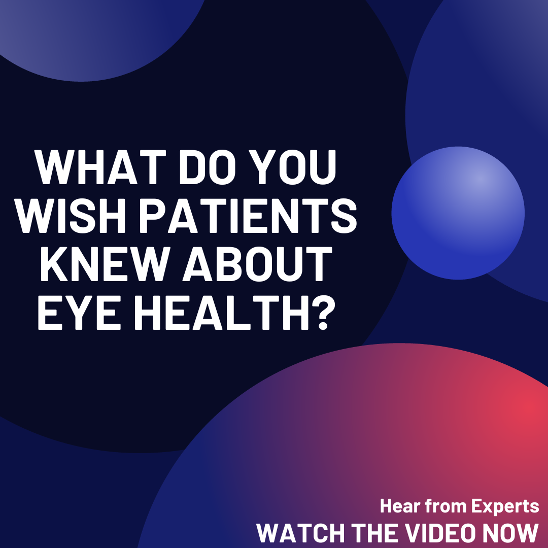 Patients and their eye health: Experts weigh in